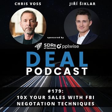 #179 - 10x Sales with FBI negotation techniques | with Chris Voss