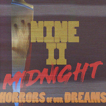 BONUS: Nine II Midnight: Horrors of our Dreams