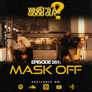 Episode 261: Mask Off