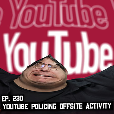 230: YouTube Banning Creators From YPP For Offsite Behavior