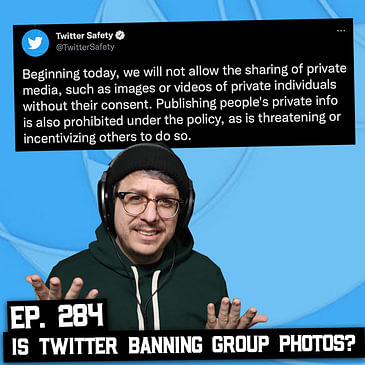 284: Is Twitter Banning Group Photos?
