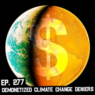 277: YouTube Demonetizes Climate Change Deniers, YT Rewind Cancelled, and more