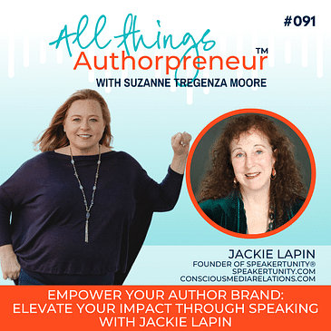 091 - Empower Your Author Brand: Elevate Your Impact through Speaking with Jackie Lapin