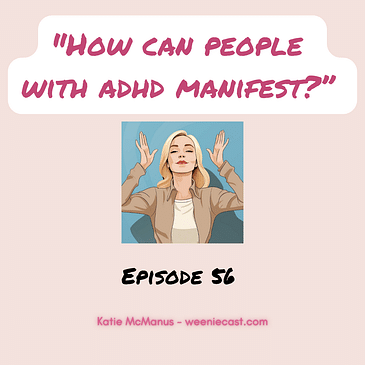 56. How can ADHD entrepreneurs use manifestation? The science being 'the law of attraction' explained!