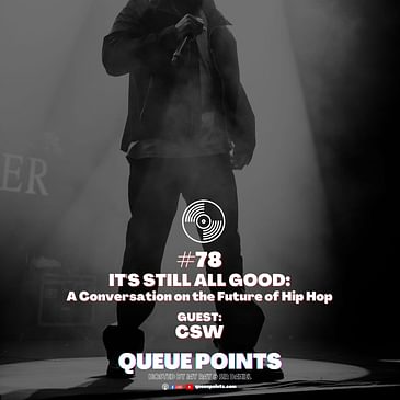 It’s Still All Good: A Conversation on the Future of Hip Hop (Guest: CSW)