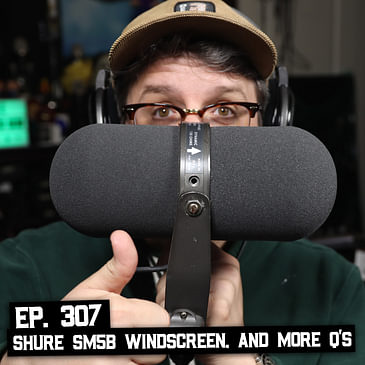 307: Casual Episode, Shure SM5b Windscreen, Free Spectral Denoise, and more