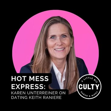 Hot Mess Express: Karen Unterreiner on Dating Keith Raniere
