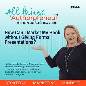 044 - How Can I Market My Book without Giving Formal Presentations?