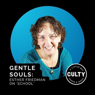 Gentle Souls: Esther Friedman on ‘School’