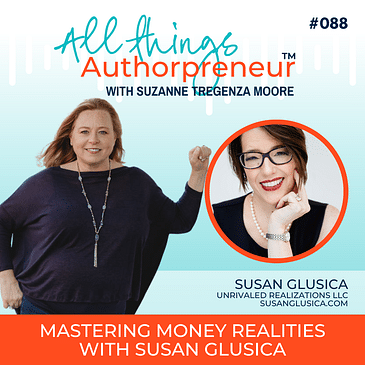 088 - Mastering Money Realities with Susan Glusica