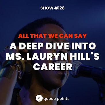 All That We Can Say: A Deep Dive Into Ms. Lauryn Hill's Career