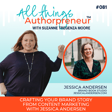081 - Crafting Your Brand Story from Content Marketing with Jessica Andersen