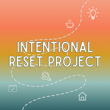 What Is The Intentional Reset Project?