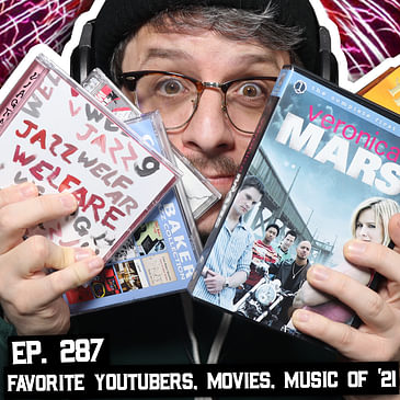 287: Favorite YouTubers, Movies, TV-Shows and Music of 2021