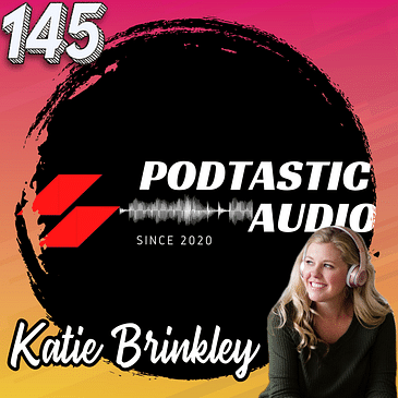 145 Maximizing Your Podcast's Reach: Harnessing Social Media Strategies with Katie Brinkley