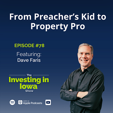 EP78 From Preacher’s Kid to Property Pro: Dave Faris on Faith, Flips & Financial Freedom