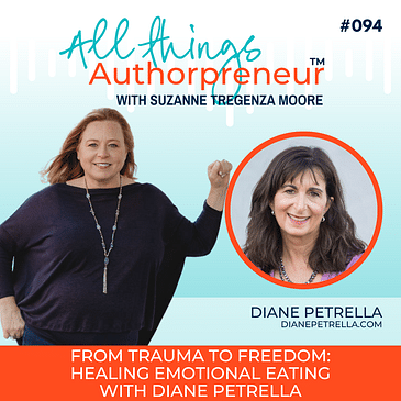 094 - From Trauma to Freedom: Healing Emotional Eating with Diane Petrella