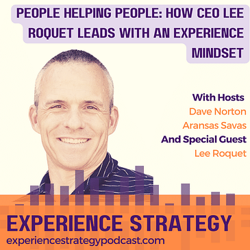People Helping People: How CEO Lee Roquet Leads with an Experience Mindset