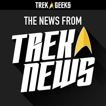 The News from TrekNews.net: Week of 7/7/2022