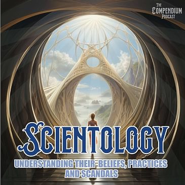 Scientology: Understanding Their Beliefs, Practices, and Scandals