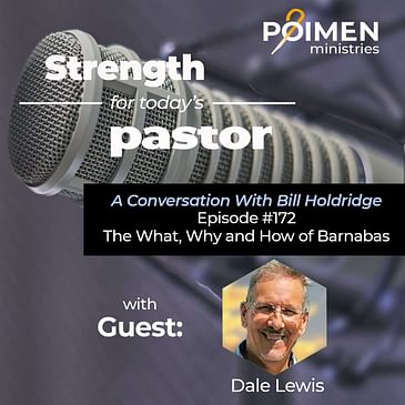 172- The What, Why and How of Barnabas- with Dale Lewis
