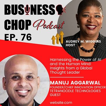 Harnessing the Power of AI and the Human Mind: Insights from Global Thought Leader Manuj Aggarwal