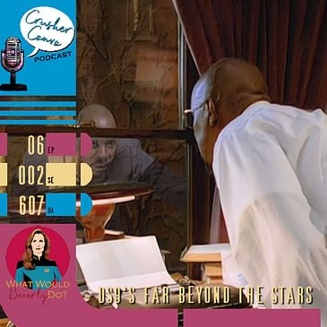 Ep: 026 #WWBD "Far Beyond the Stars" Featuring Ro
