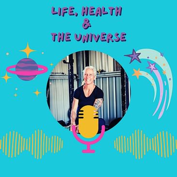 Life, Health & The Universe