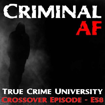CrossOver Episode with True Crime University - E58