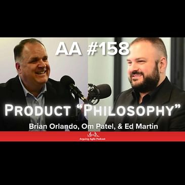 AA158 - What is Your Product Philosophy and Is That Even A Real Thing? (with Ed Martin)