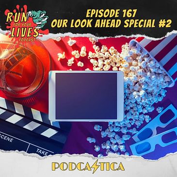 Run For Your Lives Podcast Episode 167: Our Look Ahead Special #2