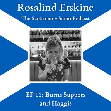 EP 11: "Burns Suppers and Haggis" with Rosalind Erskine from The Scotsman