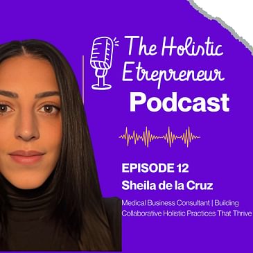 Redesigning Healthcare with Heart: Sheila de la Cruz on Holistic Integration & Growth