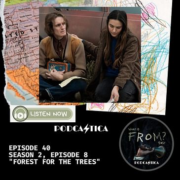 40. What is Fromcast - Season 2, Episode 8 "Forest for the Trees"
