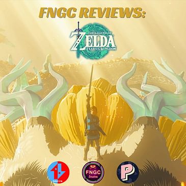 FNGC Reviews: The Legend of Zelda - Tears of the Kingdom