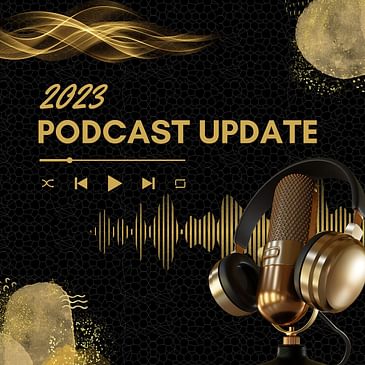 2023 Podcast Update