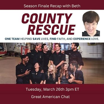 County Rescue Season Finale Recap with Beth