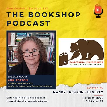 Ann Seaton: Co-Executive Director, California Independent Booksellers Alliance