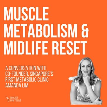 #093 Muscle, Metabolism & Midlife Reset with Amanda Lim