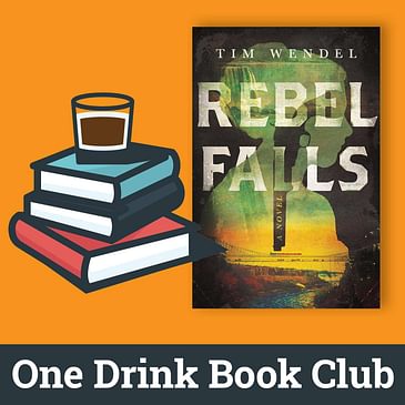 One Drink Book Club | Rebel Falls by Tim Wendel