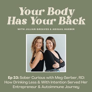 Sober Curious with Meg Gerber, RD: How Drinking Less & With Intention Served Her Entrepreneur & Autoimmune Journey