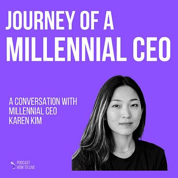 #069 Journey of a Millennial CEO with Karen Kim