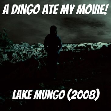 Lake Mungo: Unraveling the Ghostly Tapestry of an Australian Cinema Gem