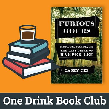 One Drink Book Club | Furious Hours by Casey Cep