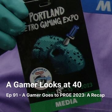 Ep 91 - A Gamer Goes to PRGE 2023: A Recap