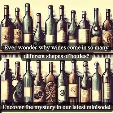 Minisode #11: Does the Shape of a Wine Bottle Matter?