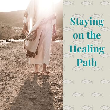 Episode 1 Season 4: Staying on the Healing Path
