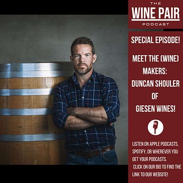 Special Episode! Meet the (Wine) Makers #6: Duncan Shouler! (Giesen Wines Chief Winemaker, how to make great zero-alcohol wine, what is the Spinning Cone method for de alcholizing wine?)