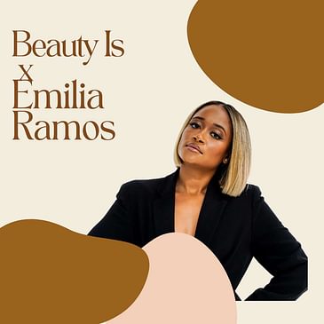 Beauty Is x Emilia Ramos