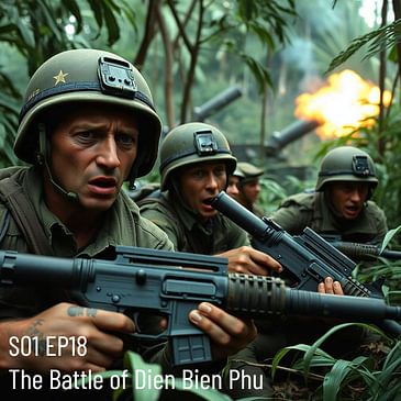 The Battle of Dien Bien Phu, 1954. France's Defeat in Southeast Asia